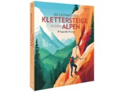 Die ultimativen Klettersteige in den Alpen